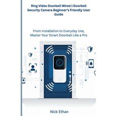 (영문도서)Ring Video Doorbell Wired Doorbell Security Camera Beginner's Friendly User Guid... Paperback, Independently Published, English, 9798266226722