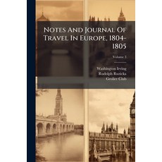 (영문도서)Notes And Journal Of Travel In Europe 1804-1805; Volume 3 Paperback, Nabu Press, English, 9781273605208
