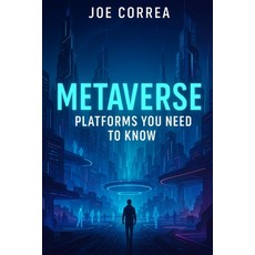 (英文圖書)Metaverse Platforms You Need To Know: Explore Decentraland The Sandbox Roblox ... 平裝版, Live Stronger Faster, 英文