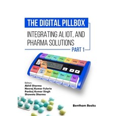 (英文圖書)The Digital Pillbox: Integrating AI IoT and Pharma Solutions (Part 1) 平裝版, Bentham Science Publishers, 英文