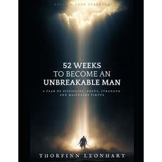 (英文圖書)52 Weeks to Become an Unbreakable Man: A Year of Discipline Focus Strength an... 平裝版, Independently Published, 英文