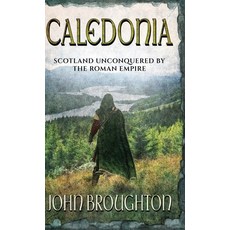 (영문도서) Caledonia: Scotland unconquered by the Roman Empire Hardcover, Next Chapter, English, 9784824125781