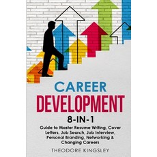 (영문도서) Career Development 8-in-1 Guide to Master Resume Writing Cover Letters Job Search Job Inte... Paperback, Theodore Kingsley, English, 9781088213445