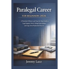 (영문도서)Paralegal Career for Beginners 2026: A Practical Ethical and Step-by-Step Guid... Paperback, Independently Published, English, 9798242232532