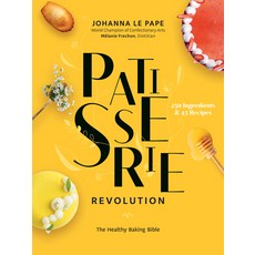 (영문도서) Patisserie Revolution: The Healthy Baking Bible Hardcover, Robert Rose, English, 9780778807247