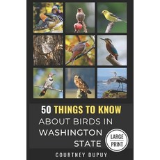 (영문도서)50 Things to Know About Birds in Washington State Large Print: 50 Things to Know... Paperback, Independently Published, English, 9798262372089