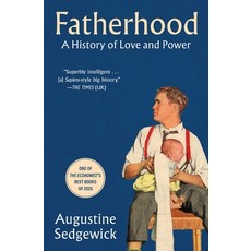 (영문도서)Fatherhood: A History of Love and Power Paperback, Scribner Book Company, English, 9781668046302