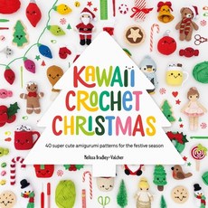 (영문도서) Kawaii Crochet Christmas: 40 Super Cute Amigurumi Patterns for the Festive Season Paperback, David & Charles, English, 9781446314425 David & Charles, English, 9781446314425