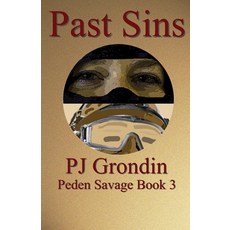 (영문도서) Past Sins: Peden Savage Book 3 Paperback, Pd House Holdings, LLC, English, 9781737000471