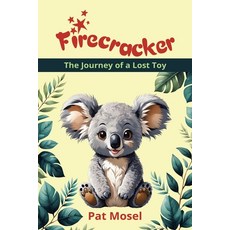 (영문도서) Firecracker: The Journey of a Lost Toy Paperback, Leavitt Peak Press, English, 9781965679494