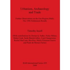 (영문도서) Urbanism Archaeology and Trade: Further Observations on the Gao Region (Mali). The 1996 Fiel... Paperback, British Archaeological Repo..., English, 9781841711232