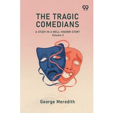 (영문도서)The Tragic Comedians A Study In A Well-Known Story Volume 2 Paperback, Double 9 Books, English, 9789374838334