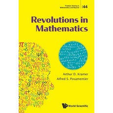 (영문도서)Revolutions in Mathematics Paperback, World Scientific Publishing..., English, 9789819825981 World Scientific Publishing..., English, 9789819825981