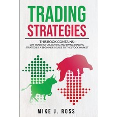 Trading Strategies: This book contains: Day Trading for A Living and Swing Trading Strategies. A Beg... Paperback, Silvia Mazzari, English, 9781801099127