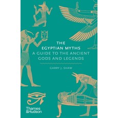 The Egyptian Myths:A Guide to the Ancient Gods and Legends, The Egyptian Myths, Garry J. Shaw(저), Thames & Hudson Ltd