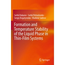 (영문도서) Formation and Temperature Stability of the Liquid Phase in Thin-Film Systems Paperback, Springer, English, 9783031460630