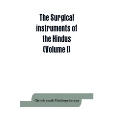 (영문도서) The surgical instruments of the Hindus with a comparative study of the surgical instruments o... Paperback, Alpha Edition, English, 9789353864040