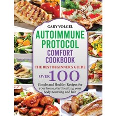 Autoimmune Protocol Comfort Cookbook: The best beginner's guide over 100 Simple and Healthy Recipes... Hardcover, Emakim Ltd, English, 9781914438004