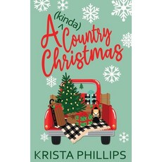 (영문도서) A (kinda) Country Christmas: A Christian Holiday Romance Paperback, Owd Publishing, English, 9780692552216