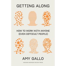 (영문도서) Getting Along: How to Work with Anyone (Even Difficult People) Hardcover, Harvard Business Review Press, English, 9781647821067