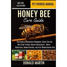 (영문도서)Honey Bee Care Guide: The Complete Beekeeper's Handbook: Expert Tips for Hive Se... Paperback, Independently Published, English, 9798274933049