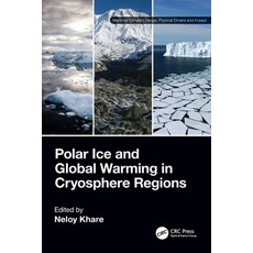 (영문도서)Polar Ice and Global Warming in Cryosphere Regions Paperback, CRC Press, English, 9781032427478