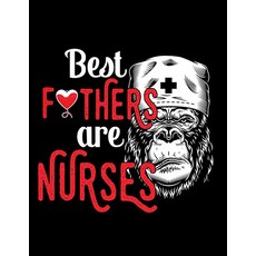 Best Fathers Are Nurses Doctor Medicine Dad Papa Gift Notebook: Diary Collection Floral Notebook S