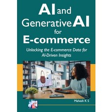 (영문도서) AI and Generative AI for E-commerce: Unlocking the E-commerce Data for AI-Drive... Paperback, Independently Published, English, 9798307307090
