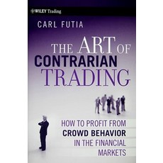 Art of Contrarian Trading: How to Profit From Crowd Behavior in the Financial Markets, Wiley