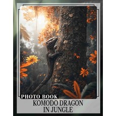 (영문도서) Komodo Dragon In Jungle Photo Book: Explore 40 Stunning Images Of The Komodo Dr... Paperback, Independently Published, English, 9798302266583