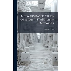 (영문도서)Netwars Based Study of a Joint STARS Link-16 Network Hardcover, Hutson Street Press, English, 9781025092591