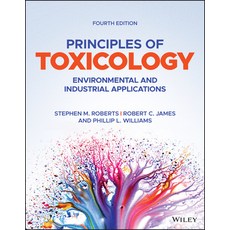 (영문도서) Principles of Toxicology: Environmental and Industrial Applications Hardcover, Wiley, English, 9781119635178