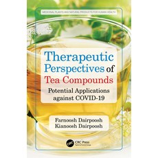(영문도서) Therapeutic Perspectives of Tea Compounds: Potential Applications Against Covid-19 Paperback, CRC Press, English, 9781032466446