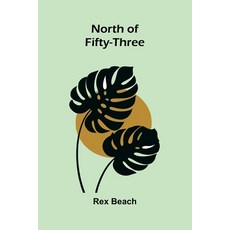 (영문도서)North Of Fifty-Three Paperback, Alpha Edition, English, 9789373056456