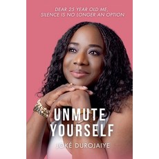 (英文圖書)UNMUTE YOURSELF Dear 25 Year Old Me Silence Is No Longer An Option 平裝版, Joke Durojaiye, 英文