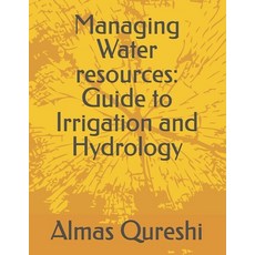 (영문도서) Managing Water resources: Guide to Irrigation and Hydrology Paperback, Independently Published, English, 9798329899733