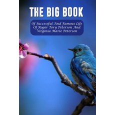 The Big Book Of Successful And Famous Life Of Roger Tory Peterson And Virginia Marie Peterson: Envir... Paperback, Independently Published, English, 9798584728397