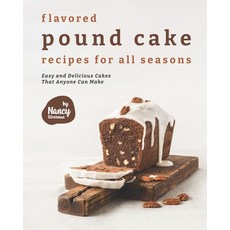 (영문도서) Flavored Pound Cake Recipes for All Seasons: Easy and Delicious Cakes That Anyone Can Make Paperback, Independently Published, English, 9798547061943
