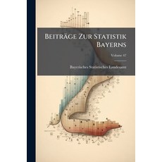 (영문도서)Beiträge Zur Statistik Bayerns; Volume 47 Paperback, Nabu Press, English, 9781179854410