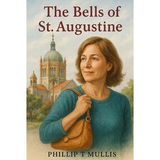 (영문도서)The Bells of St Augustine Paperback, Independently Published, English, 9798275676945