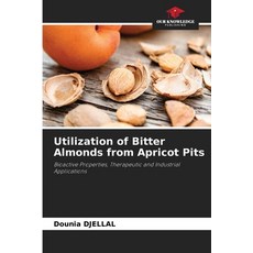 (영문도서)Utilization of Bitter Almonds from Apricot Pits Paperback, Our Knowledge Publishing, English, 9786630272543