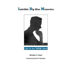 (영문도서) Indelible Big Blue Memories: Life in the THINK Tank Paperback, Winston Fraser Consulting Inc., English, 9780995084230