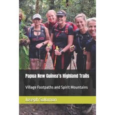 (영문도서)Papua New Guinea's Highland Trails: Village Footpaths and Spirit Mountains Paperback, Independently Published, English, 9798266344785