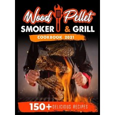 Wood Pellet Smoker and Grill Cookbook 2021: For Real Pitmasters. 150+ Flavorful Recipes to Perfectly... Hardcover, Charlie Creative Lab Ltd Pu..., English, 9781801685702