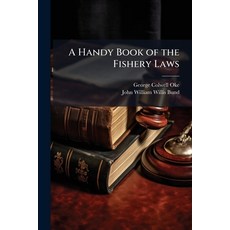 (영문도서)A Handy Book of the Fishery Laws Paperback, Hutson Street Press, English, 9781023833479