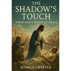 (英文圖書)The Shadow's Touch: When God's Presence Heals 平裝版, Independently Published, 英文