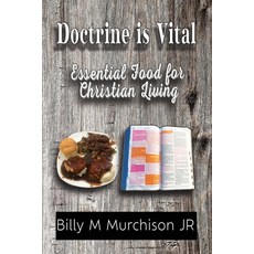 (영문도서)Doctrine is Vital: Essential Food for Christian Living Paperback, Independently Published, English, 9798262011537