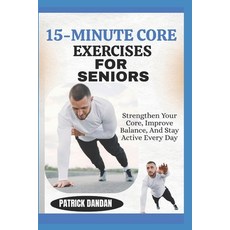 (英文圖書)15-Minute Core Exercises for Seniors: Strengthen Your Core Improve Balance And... 平裝版, Independently Published, 英文