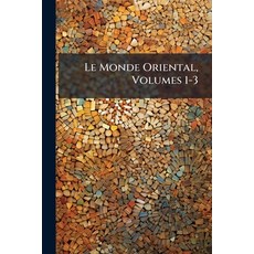 (영문도서)Le Monde Oriental Volumes 1-3 Paperback, Nabu Press, English, 9781273316401