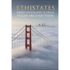 (영문도서)Ethistates: When Geography is Dead Values Are Everything Paperback, Independently Published, English, 9798263265076